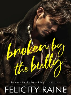 cover image of Broken by the Bully